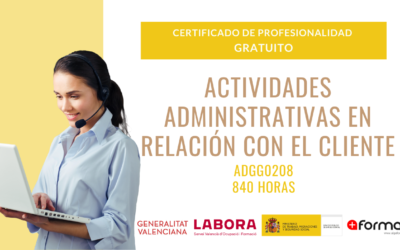 ADGG0208 – Actividades administrativas en la relación con el cliente (840 horas)