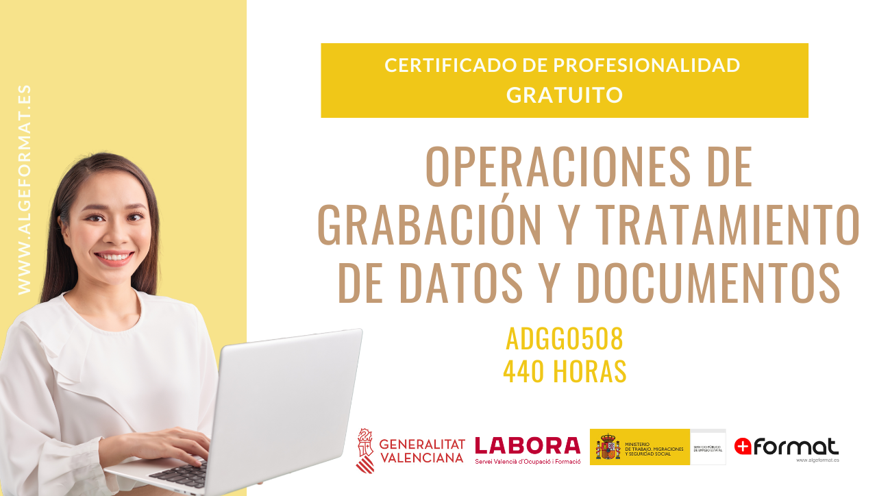 ADGG0508 - OPERACIONES DE GRABACIÓN Y TRATAMIENTO DE DATOS Y DOCUMENTOS (440 horas)