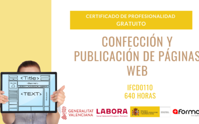 IFCD0110 – CONFECCIÓN Y PUBLICACIÓN DE PÁGINAS WEB (600 horas)