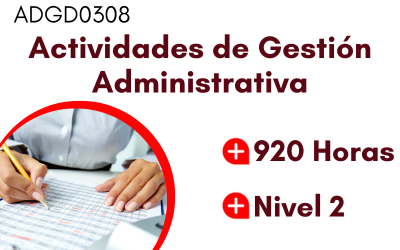 ADGD0308 – Actividades de gestión administrativa (920 horas)